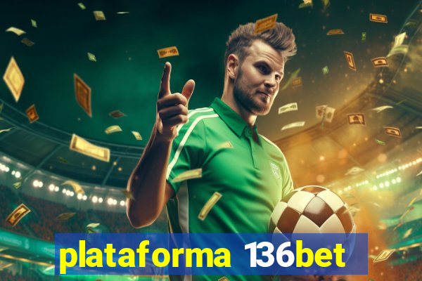 plataforma 136bet